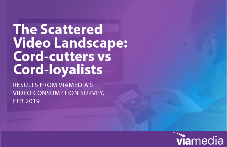 Cord Cutters vs. Cord Loyalists: Results from Video Consumption Survey