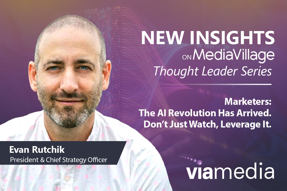 Marketers: The AI Revolution Has Arrived. Don’t Just Watch, Leverage It.