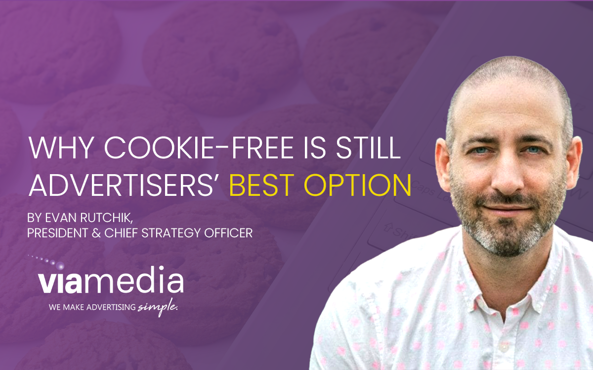 Why Cookie-Free Is Still Advertisers’ Best Option