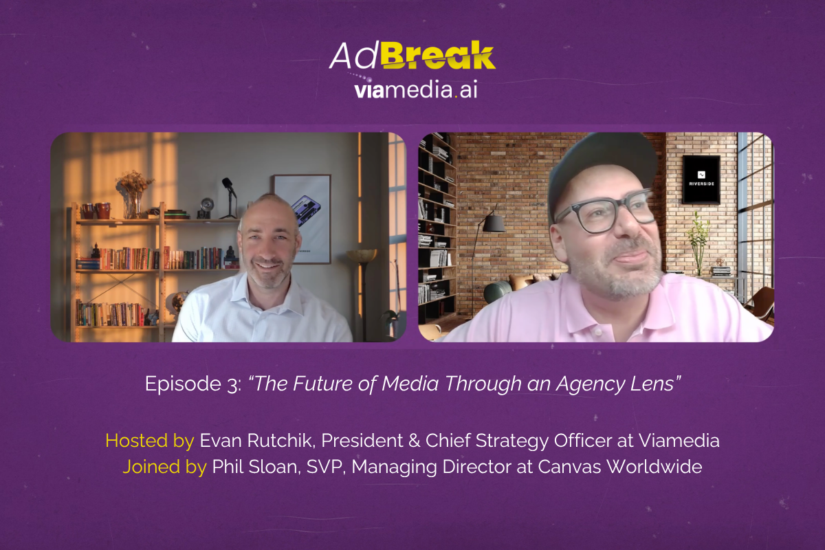 AdBreak Episode 3: The Future of Media Through an Agency Lens featuring Phil Sloan from Canvas Worldwide